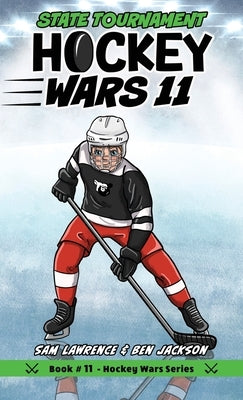 Hockey Wars 11: State Tournament by Lawrence, Sam