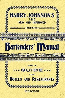 Harry Johnson's Bartenders Manual 1934 Reprint by Johnson, Harry