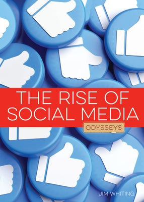 The Rise of Social Media by Whiting, Jim