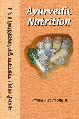 Ayurvedic Nutrition by Svoboda, Robert E.