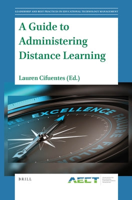 A Guide to Administering Distance Learning by Cifuentes, Lauren