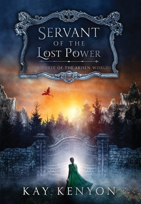 Servant of the Lost Power by Kenyon, Kay