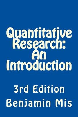 Quantitative Research: An Introduction by Mis, Benjamin Alexander