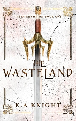 The Wasteland by Knight, K. a.