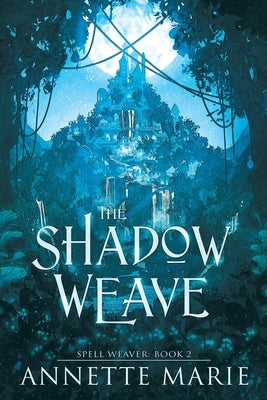 The Shadow Weave by Marie, Annette