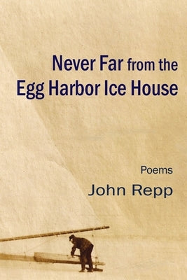 Never Far From the Egg Harbor Ice House by Repp, John