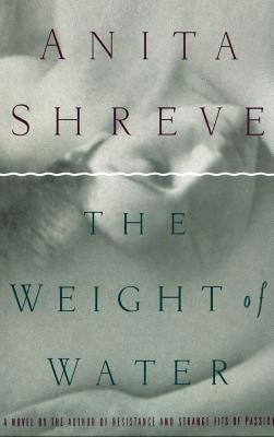 The Weight of Water by Shreve, Anita