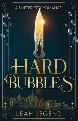 Hard Bubbles: A Shifter City Romance - Discreet Cover by Legend, Leah