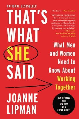 That's What She Said: What Men and Women Need to Know about Working Together by Lipman, Joanne