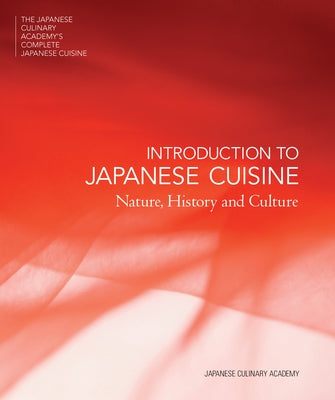 Introduction to Japanese Cuisine: Nature, History and Culture by Japanese Culinary Academy