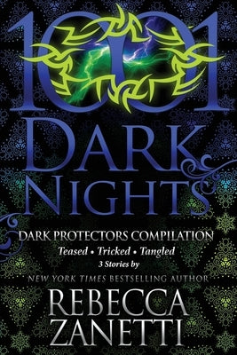 Dark Protectors Compilation: 3 Stories by Rebecca Zanetti by Zanetti, Rebecca