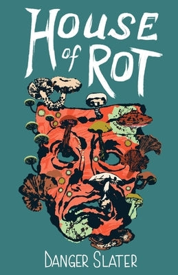 House of Rot by Slater, Danger