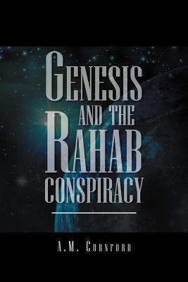 Genesis and the Rahab Conspiracy by Cornford, A. M.