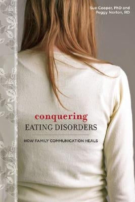 Conquering Eating Disorders: How Family Communication Heals by Cooper, Sue