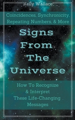 Signs From The Universe by Wallace, Kelly