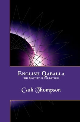 English Qaballa: The Mystery of the Letters: The Mystery of the Letters by Thompson, Cath