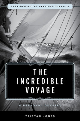 The Incredible Voyage: A Personal Odyssey by Jones, Tristan