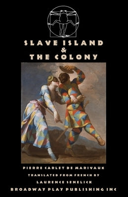 Slave Island & The Colony by Marivaux, Pierre Carlet De