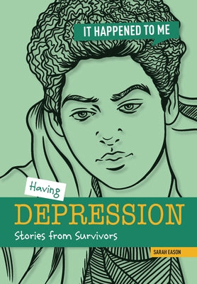 Having Depression: Stories from Survivors by Eason, Sarah