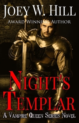 Night's Templar: A Vampire Queen Novel by Hill, Joey W.