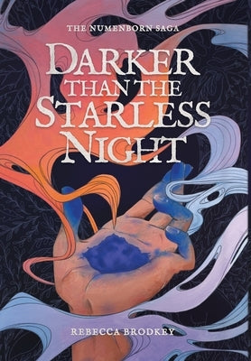 Darker Than the Starless Night: An Epic Romantic Fantasy by Brodkey, Rebecca