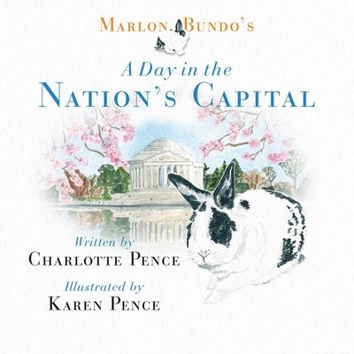 Marlon Bundo's Day in the Nation's Capital by Pence, Charlotte