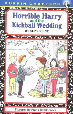 Horrible Harry and the Kickball Wedding by Kline, Suzy