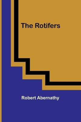 The Rotifers by Abernathy, Robert