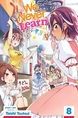 We Never Learn, Vol. 8 by Tsutsui, Taishi