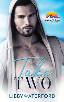 Take Two: A Small Town Hollywood Second Chance Romance by Waterford, Libby
