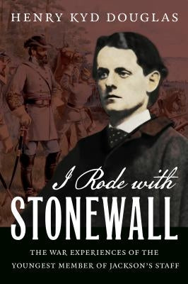 I Rode with Stonewall by Douglas, Henry Kyd