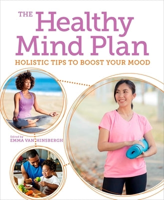 The Healthy Mind Plan: Holistic Tips to Boost Your Mood by Hinsbergh, Emma Van