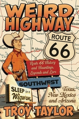 Weird Highway Southwest by Taylor, Troy