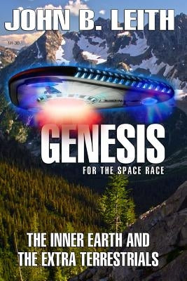 Genesis of the Space Race: The Inner Earth and the Extra Terrestrials by Andrews, Robin C.