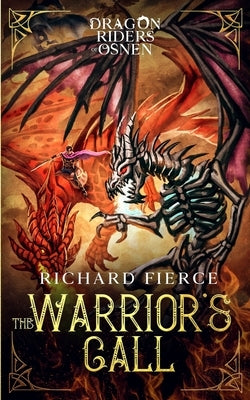 The Warrior's Call: Dragon Riders of Osnen Book 3 by Fierce, Richard