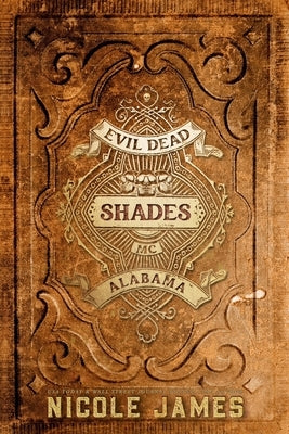 Shades: An Evil Dead MC Story by James, Nicole