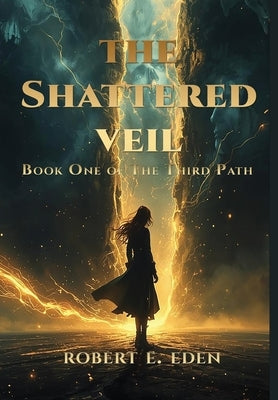 The Shattered Veil by Eden, Robert