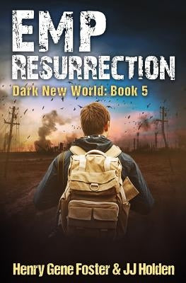 EMP Resurrection (Dark New World, Book 5) - An EMP Survival Story by Foster, Henry Gene