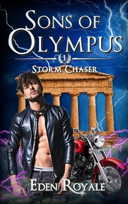 Storm Chaser: A Greek Mythology Fated Mates Romance (Sons of Olympus - Book 1) by Royale, Eden