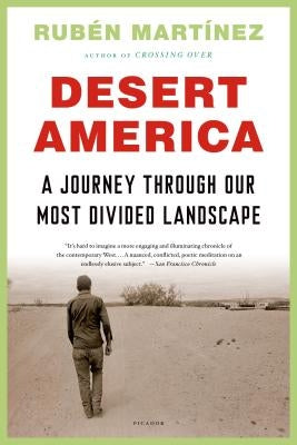 Desert America: A Journey Through Our Most Divided Landscape by MartÃ­nez, RubÃ©n