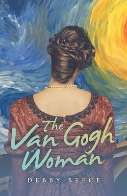 The Van Gogh Woman by Beece, Debby