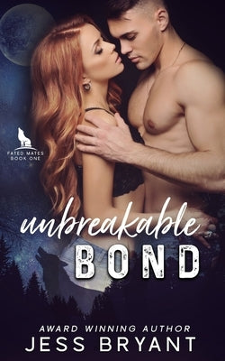 Unbreakable Bond by Bryant, Jess