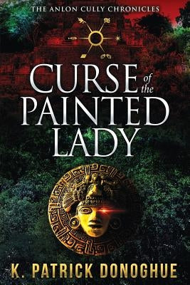 Curse of the Painted Lady by Donoghue, K. Patrick