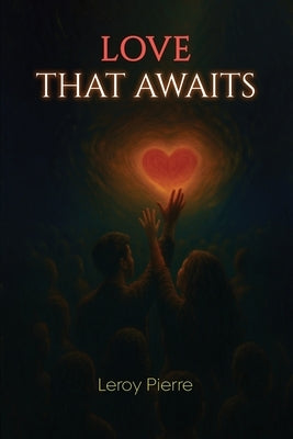 Love That Awaits by Pierre, Leroy