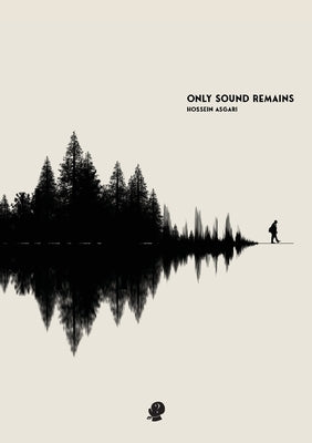 Only Sound Remains by Asgari, Hossein