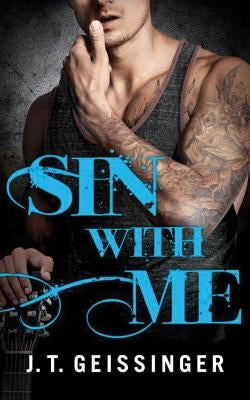 Sin with Me by Geissinger, J. T.