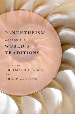 Panentheism Across the World's Traditions by Biernacki, Loriliai