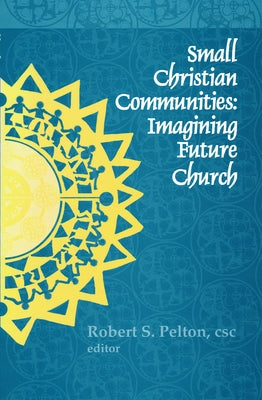 Small Christian Communities by Pelton, Robert S.