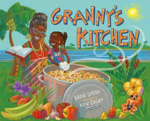 Granny's Kitchen: A Jamaican Story of Food and Family by Smith, Sad&#195;&#169;