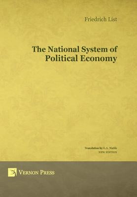 The National System of Political Economy by List, Friedrich